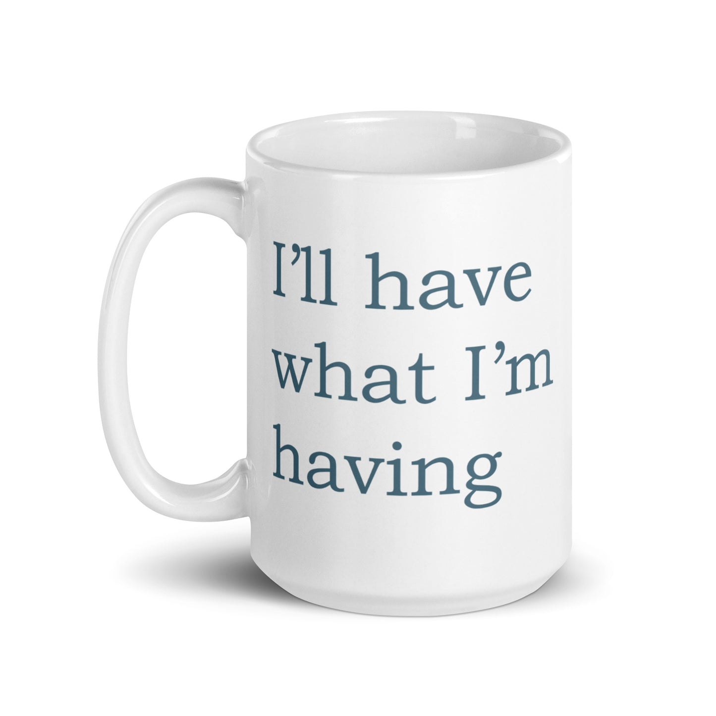Funny Mug, Coffee Gift, I'll have what I'm Having