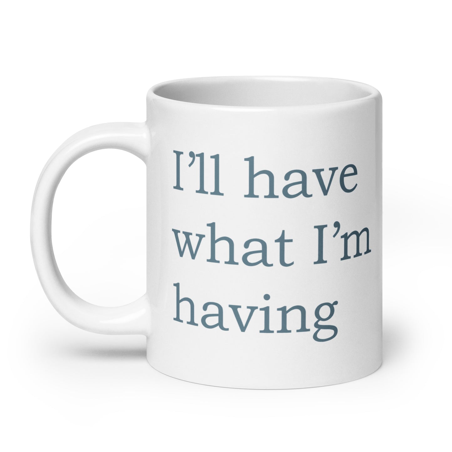 Funny Mug, Coffee Gift, I'll have what I'm Having